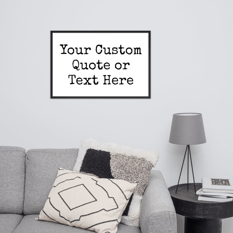 Custom Printed Quote Or Text Framed Art | Print and Ship | Multiple Sizes, Fonts & Colors