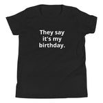 They Say It's My Birthday Custom Back Kid's Short Sleeve T-Shirt