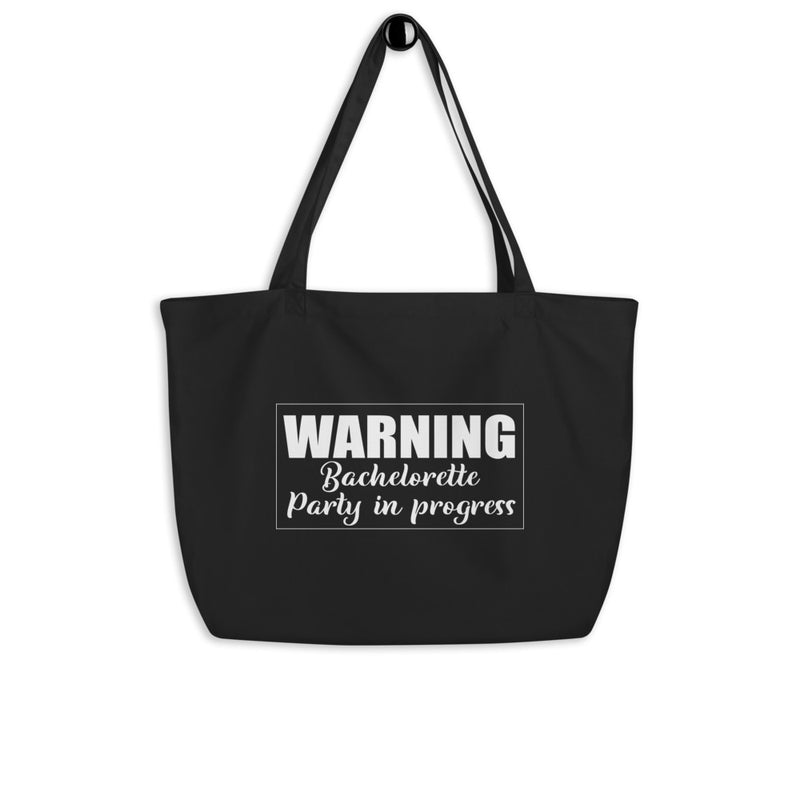 Warning Bachelorette Party In Progress Large Organic Tote Bag