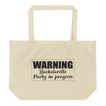 Warning Bachelorette Party In Progress Large Organic Cotton Tote Bag