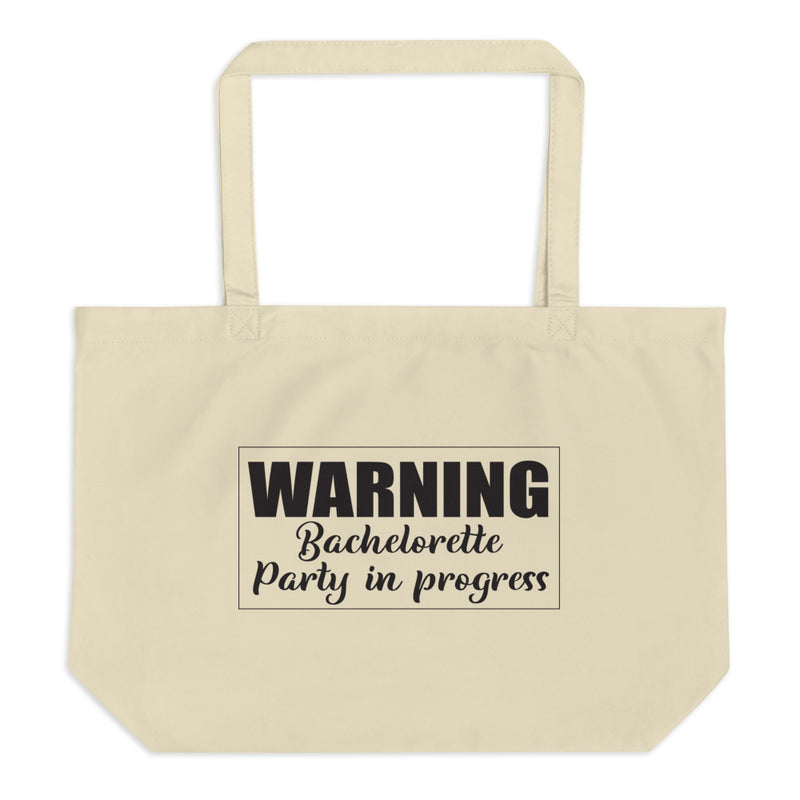 Warning Bachelorette Party In Progress Large Organic Cotton Tote Bag