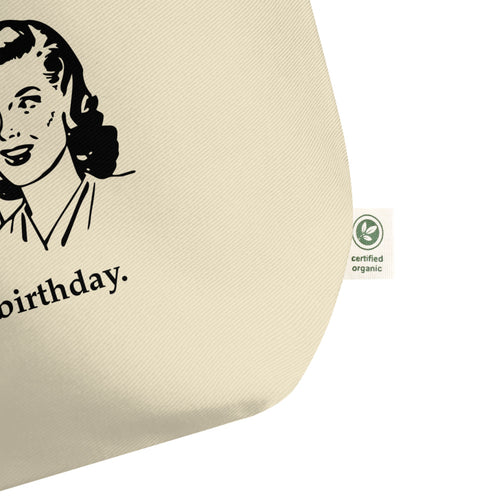 Hey did you hear?  It's My Birthday Large Organic Cotton Tote Bag