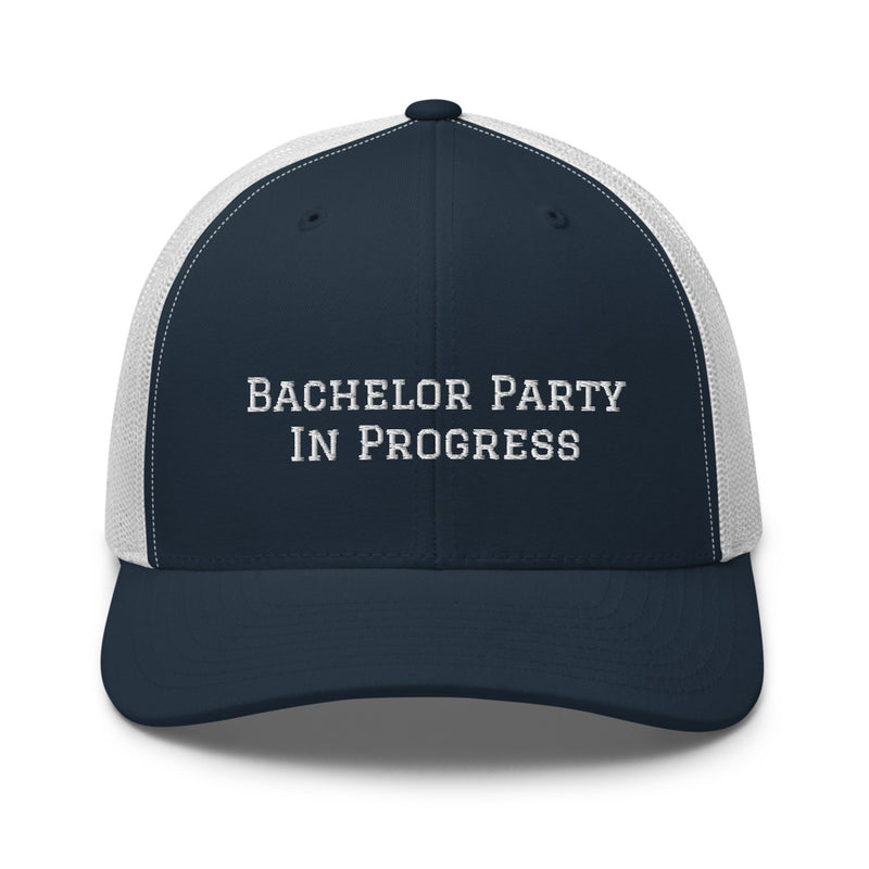 Bachelor Party In Progress Trucker Cap