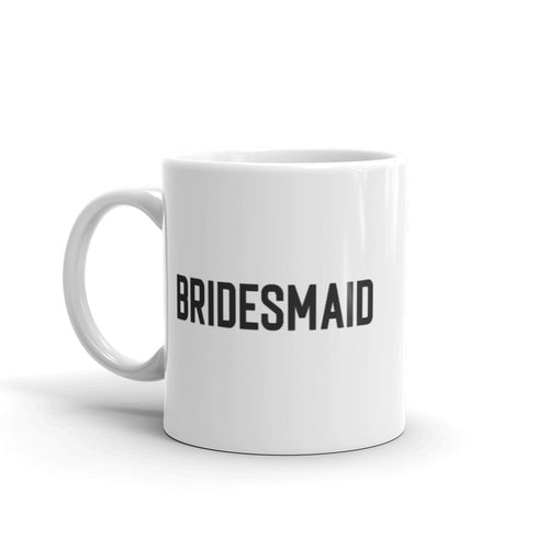Bridesmaid 11 oz. Mug