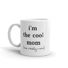 I'm the Cool Mom 11 oz. Mug