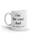 I'm the Cool Dad 11 oz. Mug