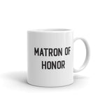 Matron of Honor 11 oz. Mug
